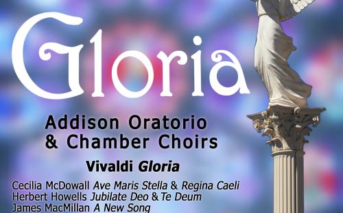 Addison Singers Oratorio and Chamber Choirs Gloria: Vivaldi's Gloria 