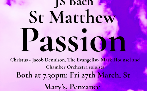 St Matthew Passion JS Bach 28th March 2026 7.30pm in Helston
