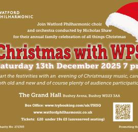 Christmas with WPS, annual concert of carols and festive music on 13th December 2025 in Bushey
