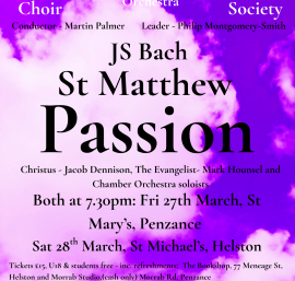 St Matthew Passion JS Bach 28th March 2026 7.30pm in Helston
